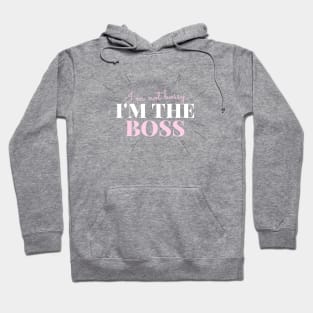 I’m not bossy, I’m the boss Hoodie